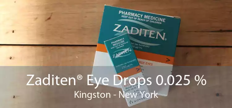 Zaditen® Eye Drops 0.025 % Kingston - New York