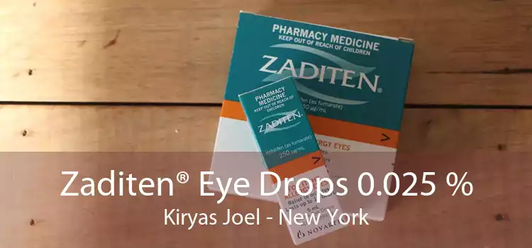 Zaditen® Eye Drops 0.025 % Kiryas Joel - New York