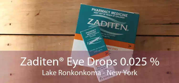 Zaditen® Eye Drops 0.025 % Lake Ronkonkoma - New York