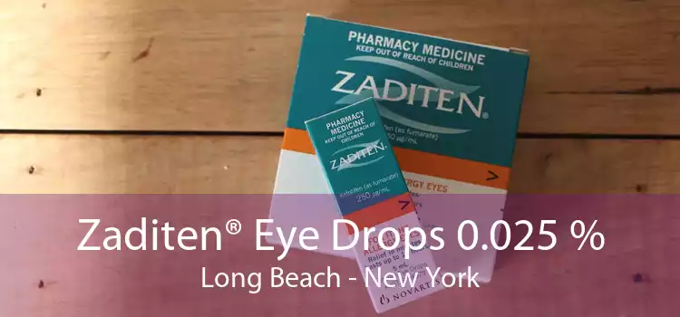 Zaditen® Eye Drops 0.025 % Long Beach - New York