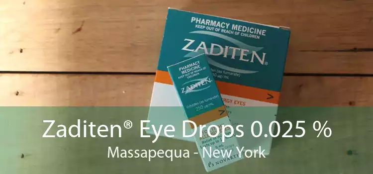 Zaditen® Eye Drops 0.025 % Massapequa - New York