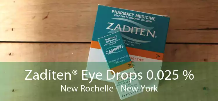 Zaditen® Eye Drops 0.025 % New Rochelle - New York