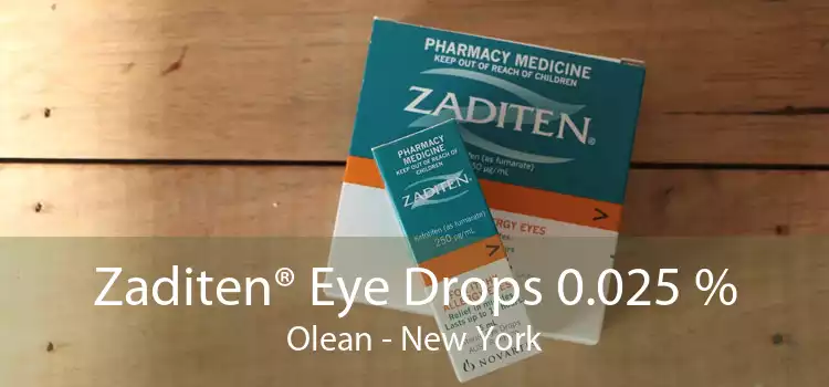 Zaditen® Eye Drops 0.025 % Olean - New York