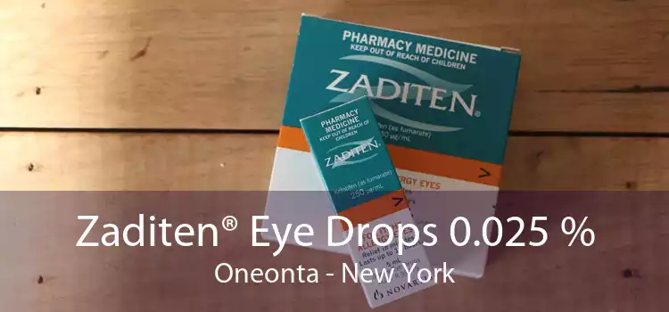 Zaditen® Eye Drops 0.025 % Oneonta - New York