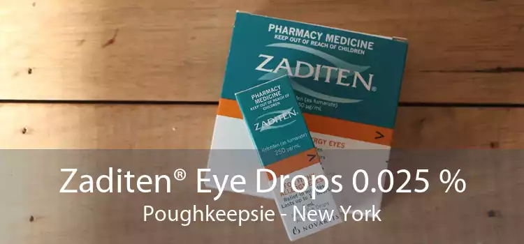 Zaditen® Eye Drops 0.025 % Poughkeepsie - New York