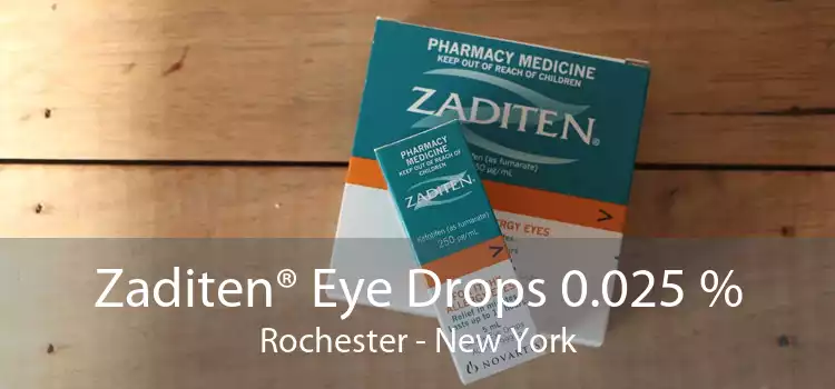 Zaditen® Eye Drops 0.025 % Rochester - New York