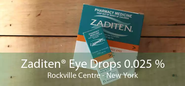 Zaditen® Eye Drops 0.025 % Rockville Centre - New York