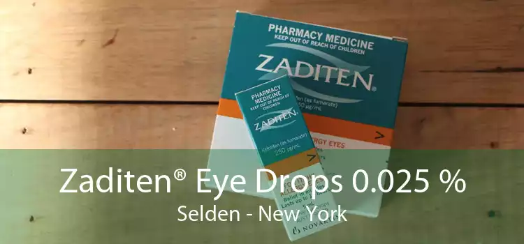 Zaditen® Eye Drops 0.025 % Selden - New York