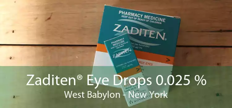 Zaditen® Eye Drops 0.025 % West Babylon - New York