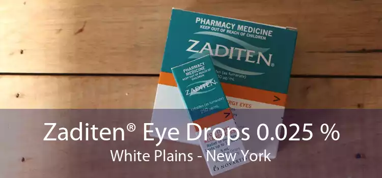 Zaditen® Eye Drops 0.025 % White Plains - New York