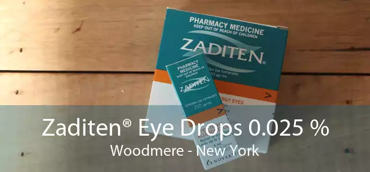 Zaditen® Eye Drops 0.025 % Woodmere - New York