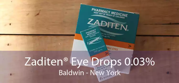 Zaditen® Eye Drops 0.03% Baldwin - New York