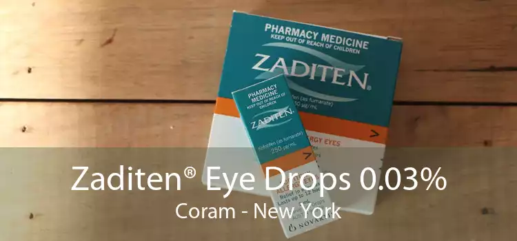 Zaditen® Eye Drops 0.03% Coram - New York