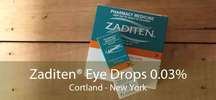 Zaditen® Eye Drops 0.03% Cortland - New York