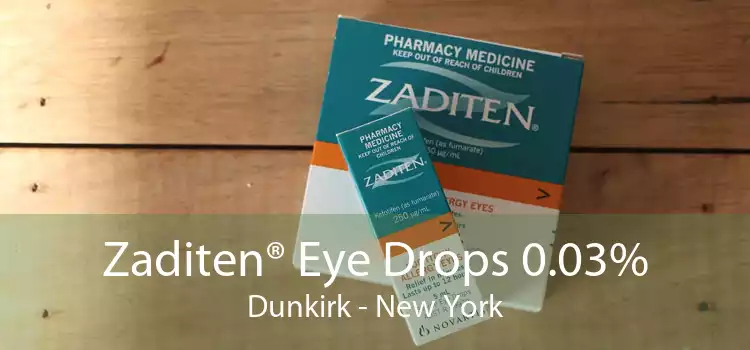 Zaditen® Eye Drops 0.03% Dunkirk - New York
