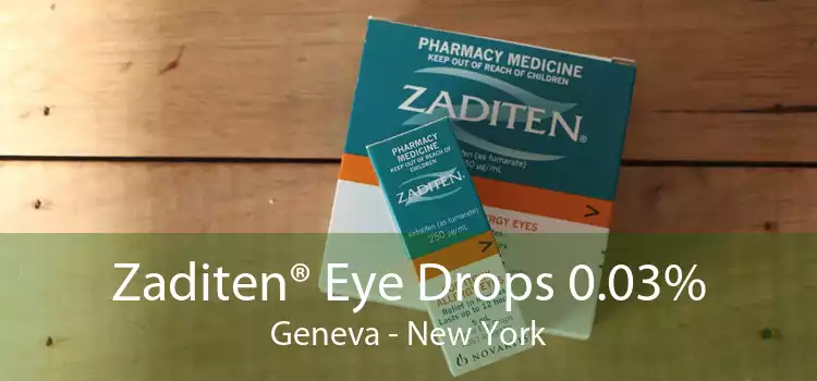 Zaditen® Eye Drops 0.03% Geneva - New York