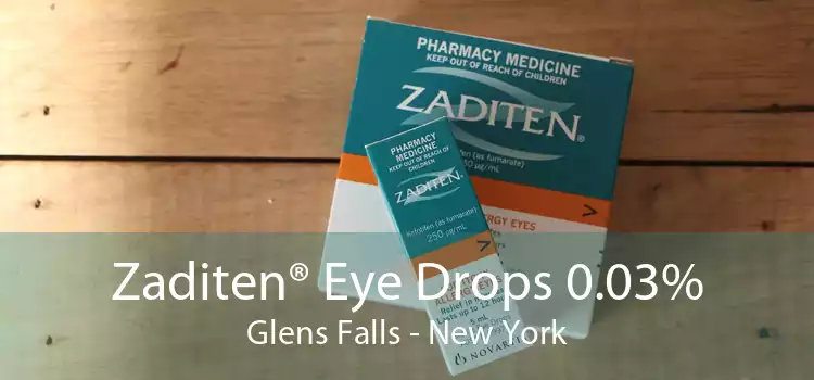 Zaditen® Eye Drops 0.03% Glens Falls - New York