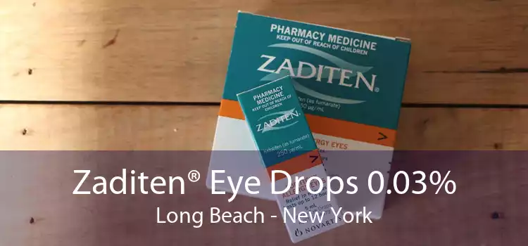 Zaditen® Eye Drops 0.03% Long Beach - New York