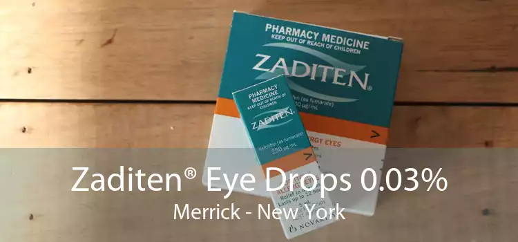 Zaditen® Eye Drops 0.03% Merrick - New York