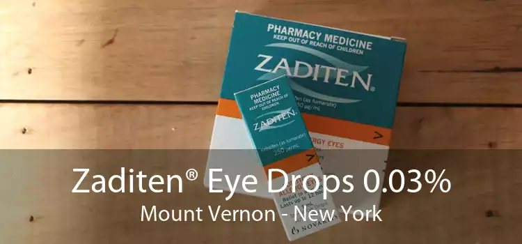 Zaditen® Eye Drops 0.03% Mount Vernon - New York