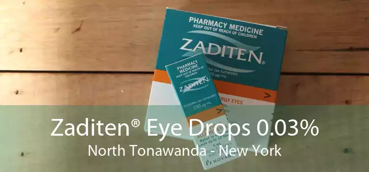 Zaditen® Eye Drops 0.03% North Tonawanda - New York