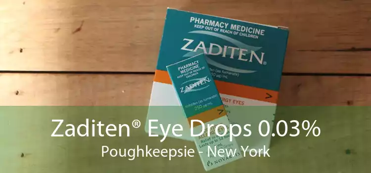 Zaditen® Eye Drops 0.03% Poughkeepsie - New York