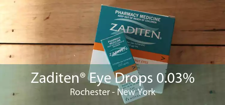 Zaditen® Eye Drops 0.03% Rochester - New York