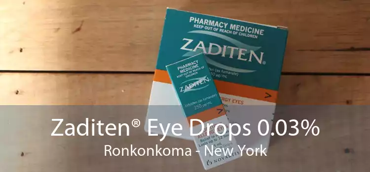 Zaditen® Eye Drops 0.03% Ronkonkoma - New York