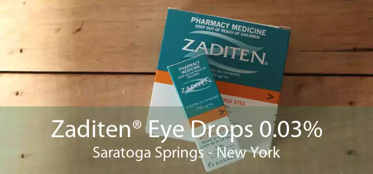 Zaditen® Eye Drops 0.03% Saratoga Springs - New York