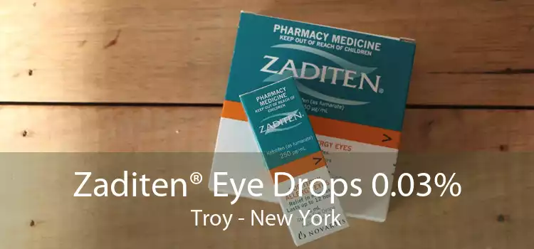 Zaditen® Eye Drops 0.03% Troy - New York