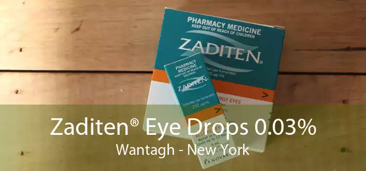 Zaditen® Eye Drops 0.03% Wantagh - New York