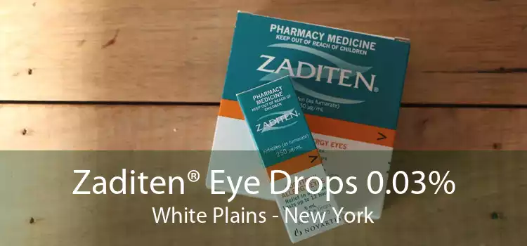 Zaditen® Eye Drops 0.03% White Plains - New York